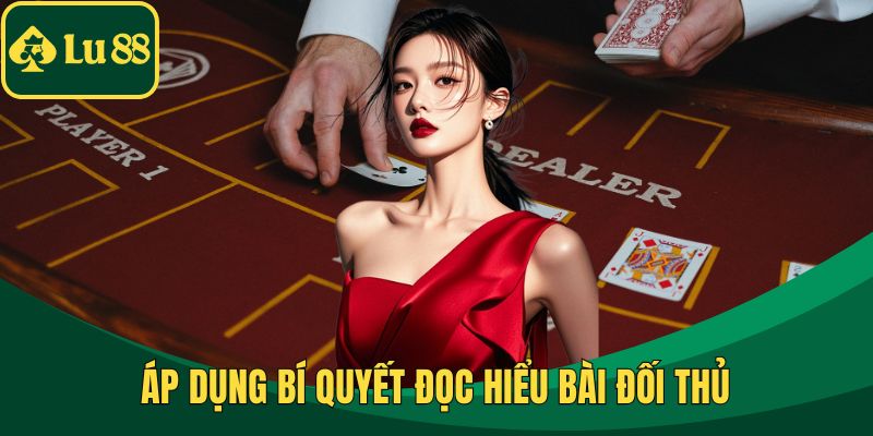 Áp dụng bí quyết đọc hiểu bài đối thủ