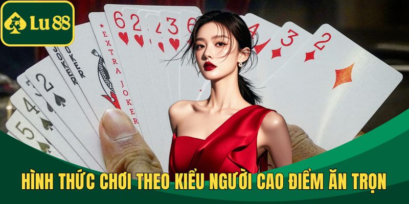 Hình thức chơi theo kiểu người cao điểm ăn trọn