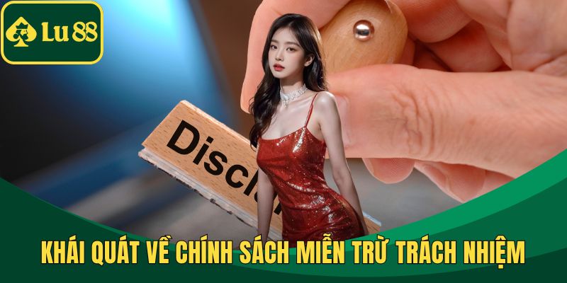 Khái quát về chính sách miễn trừ trách nhiệm